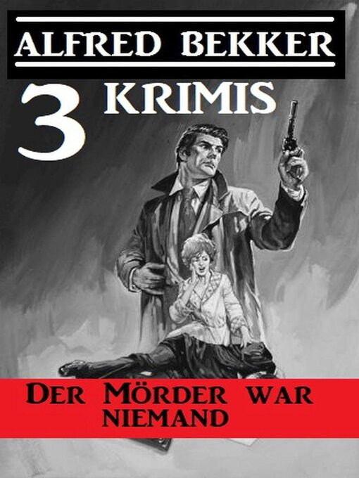 Title details for Der Mörder war niemand by Alfred Bekker - Available